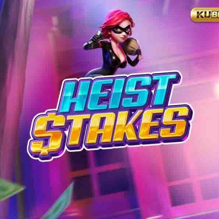 KUBET: Tips Bermain Heist Stakes Agar Selalu Menang 2024